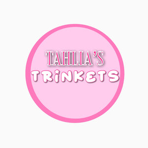 Tahlia&#39;s Trinkets